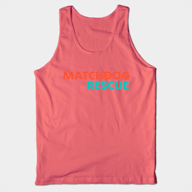 MDR logo orange and teal Tank Top by matchdogrescue